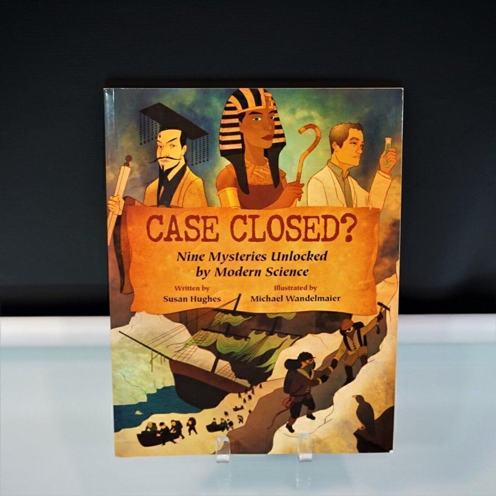 Case Closed? Nine Mysteries Unlocked by Modern Science by Susan Hughes 2013 PB